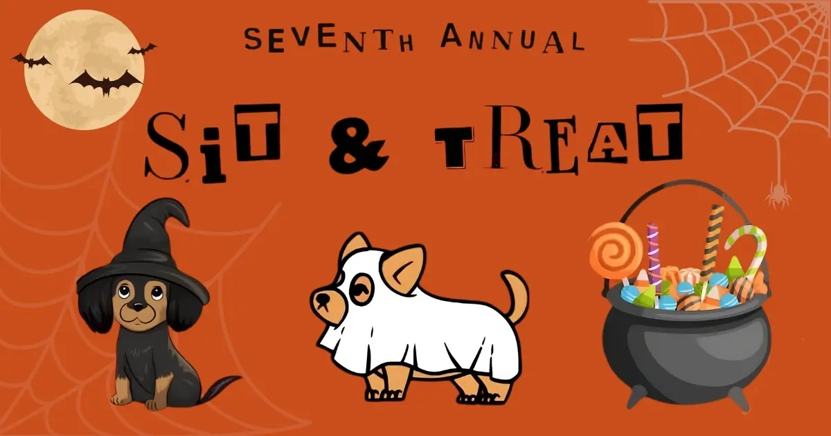 7th Annual Sit & Treat flyer: a cartoon witch-hat dog, a ghost-costume dog, and a candy cauldron; a Halloween trunk-or-treat for dogs